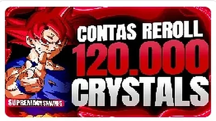 Dragon Ball Legends — Contas com 120.000+ cristais
